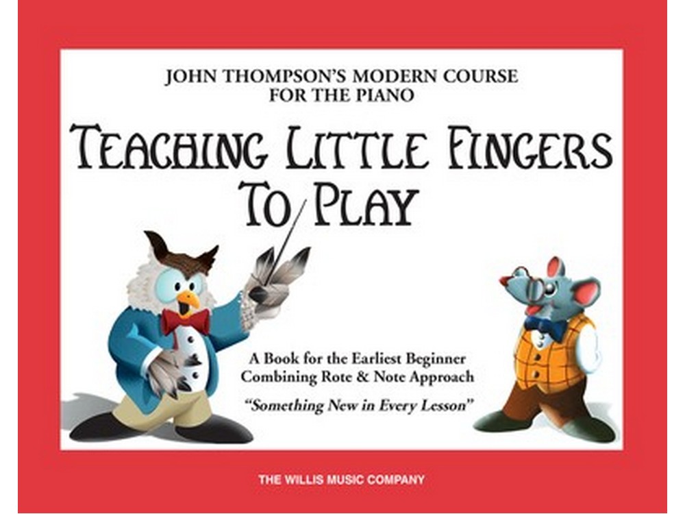 TEACHING LITTLE FINGERS TO PLAY | Willis Music